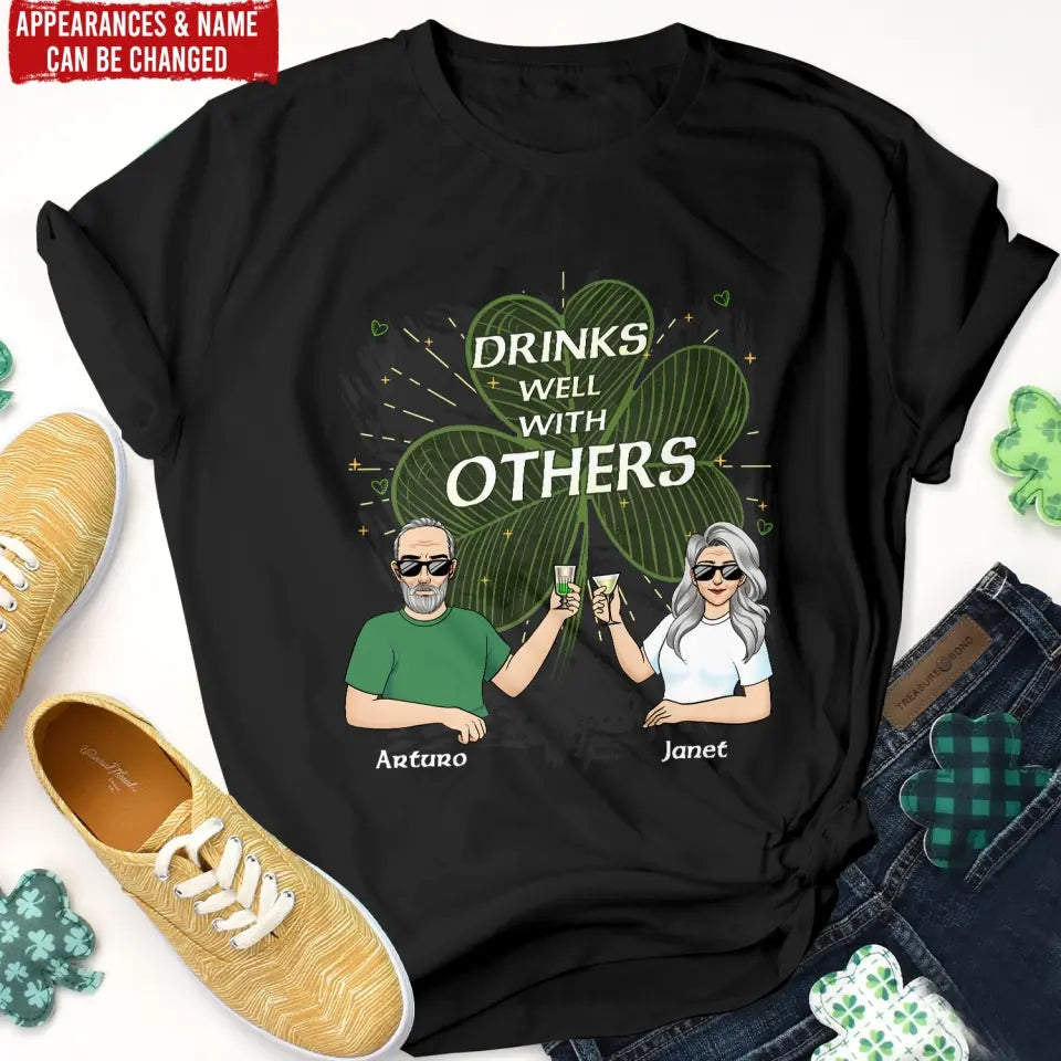 Drinks Well With Others - Personalized T Shirt, Gift For Friends, Family, St. Patrick's Day Gift - TS1139