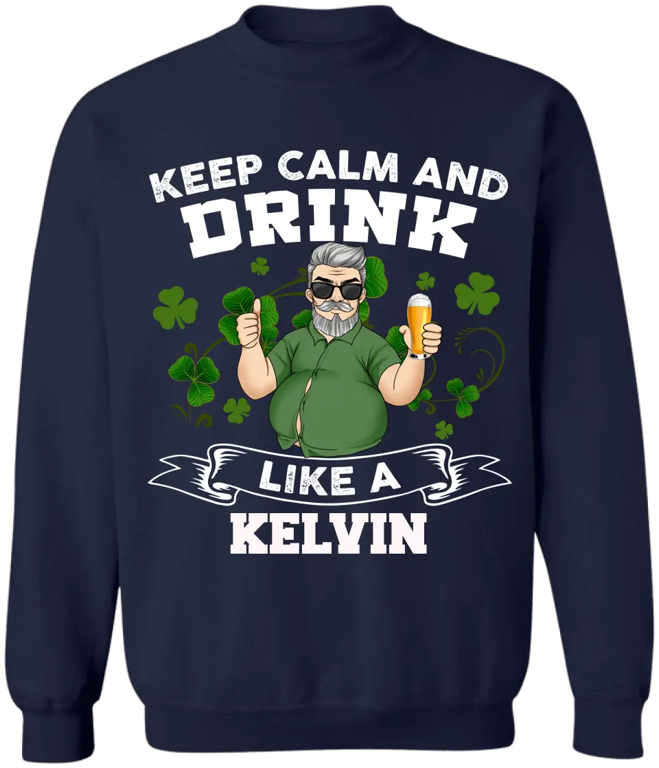 Keep Calm And Drink - Personalized T-Shirt, T-Shirt Gift For Patrick's Day - TS1142