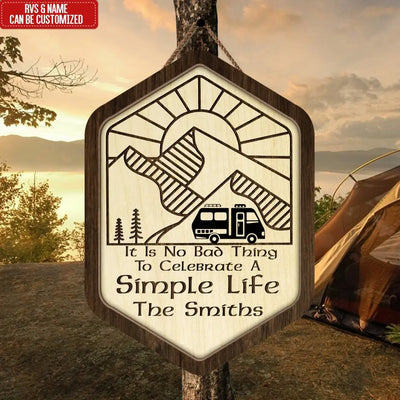 It Is No Bad Thing To Celebrate A Simple Life  - Personalized Wooden Sign - DS775