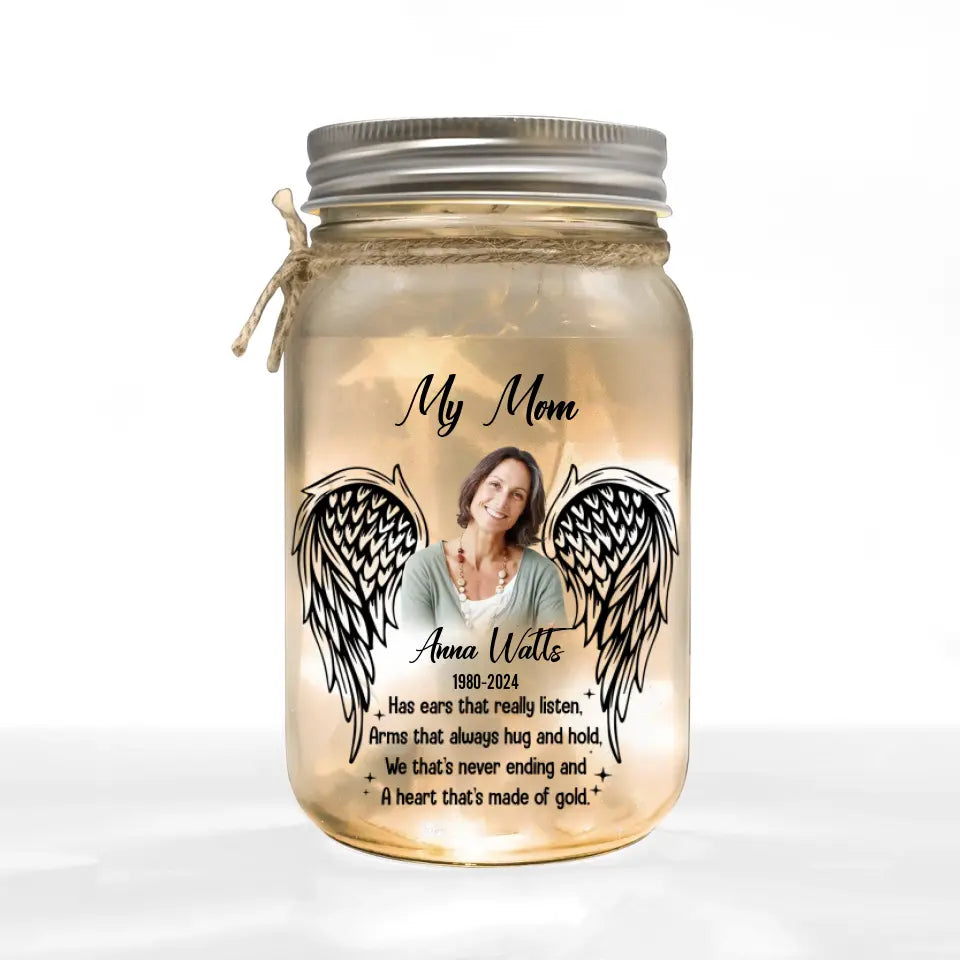 My Mom Has Ears That Really Listen Arms That Always Hug And Hold - Personalized Mason Jar Light - MJL02
