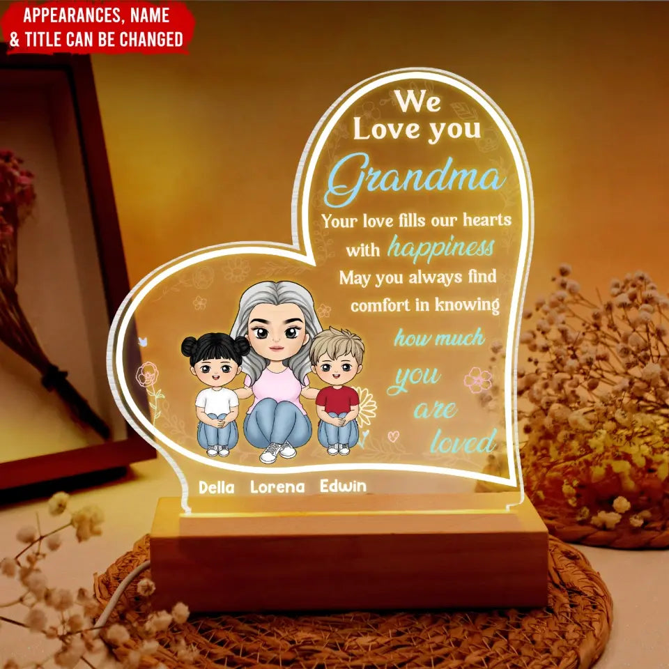 We Love You Grandma/Nana Your Love Fills Our Hearts With Happiness - Personalized Acrylic Night Light - L120