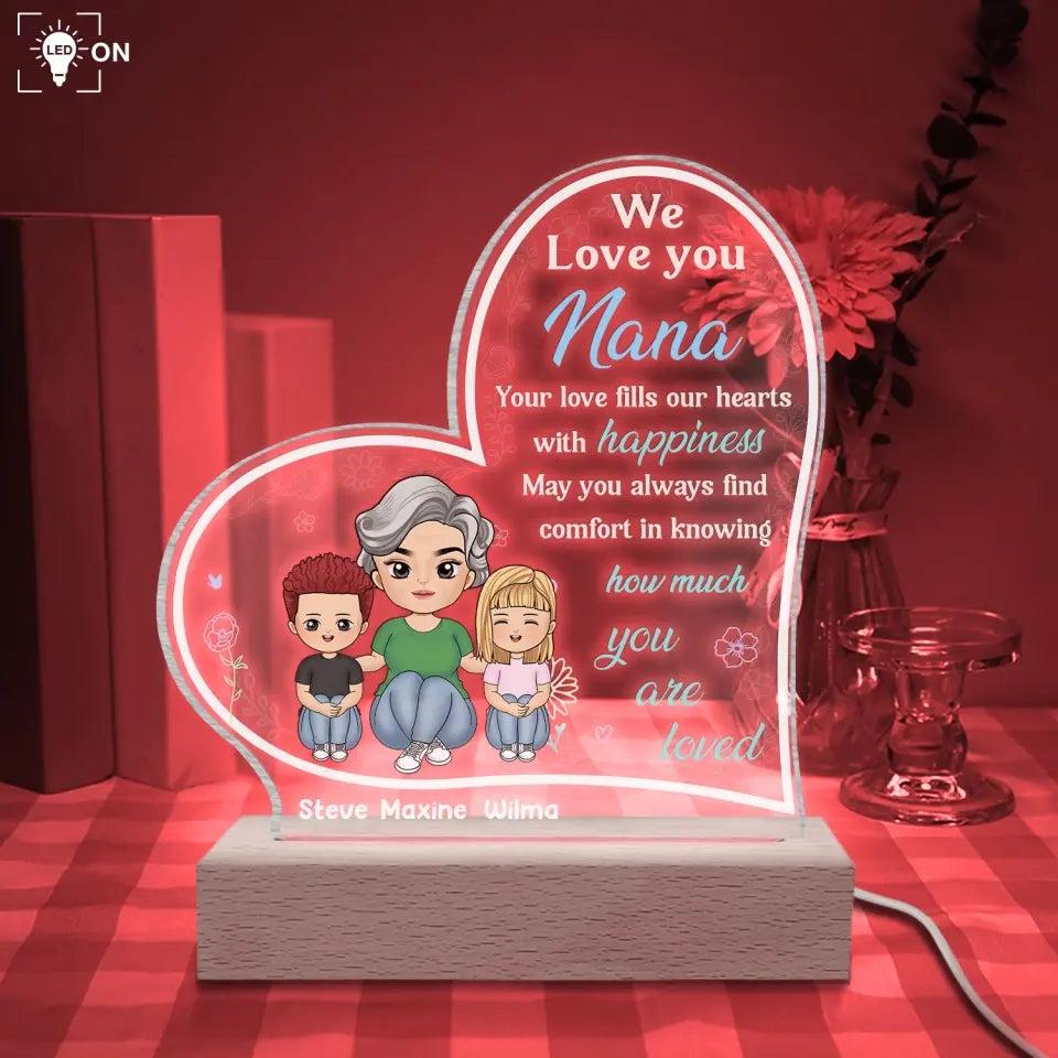 We Love You Grandma/Nana Your Love Fills Our Hearts With Happiness - Personalized Acrylic Night Light - L120