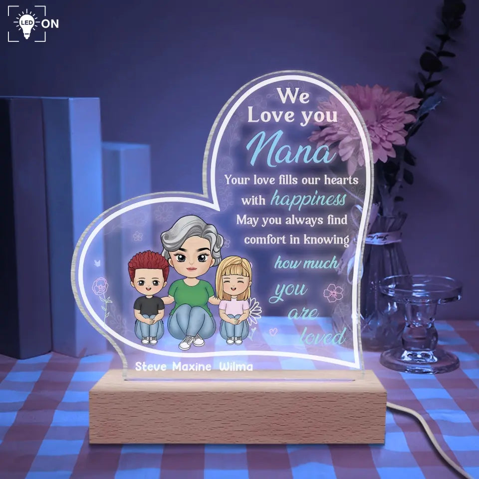 We Love You Grandma/Nana Your Love Fills Our Hearts With Happiness - Personalized Acrylic Night Light - L120