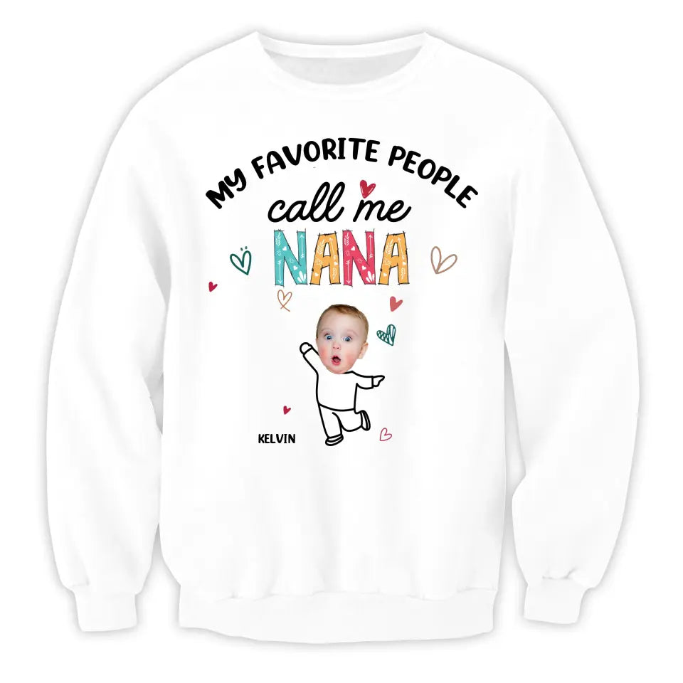 Favorite People Call Me NANA Custom Photo - Personalized T-shirt, Mother's Day Gift for Nana/GiGi/Grandma - TS1145