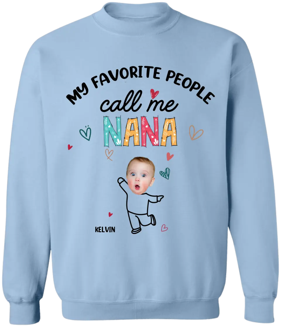 Favorite People Call Me NANA Custom Photo - Personalized T-shirt, Mother's Day Gift for Nana/GiGi/Grandma - TS1145