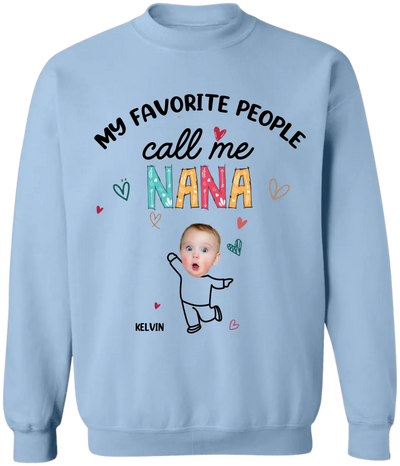 Favorite People Call Me NANA Custom Photo - Personalized T-shirt, Mother's Day Gift for Nana/GiGi/Grandma - TS1145