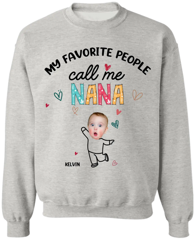 Favorite People Call Me NANA Custom Photo - Personalized T-shirt, Mother's Day Gift for Nana/GiGi/Grandma - TS1145