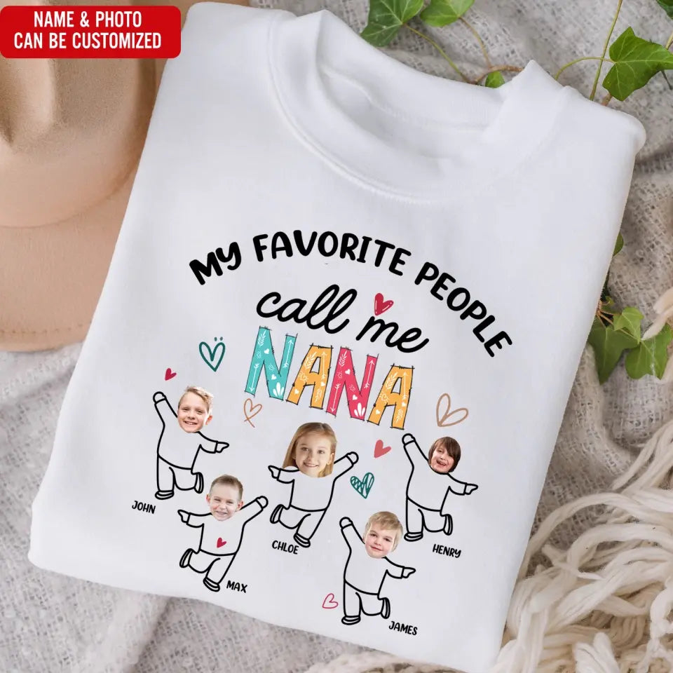 Favorite People Call Me NANA Custom Photo - Personalized T-shirt, Mother's Day Gift for Nana/GiGi/Grandma - TS1145