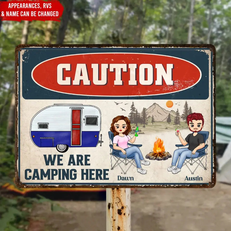 Caution We Are Camping Here - Personalized Metal Sign, Camping Gift For Camping Lovers - MTS764