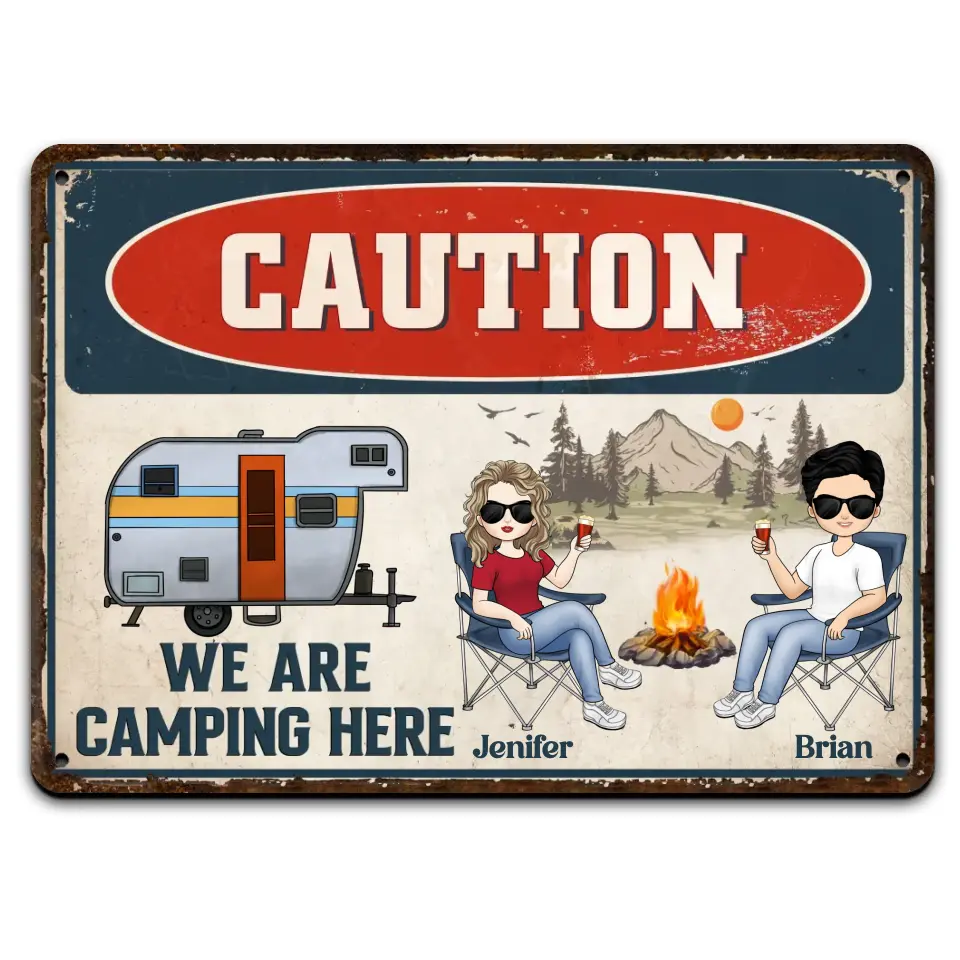 Caution We Are Camping Here - Personalized Metal Sign, Camping Gift For Camping Lovers - MTS764