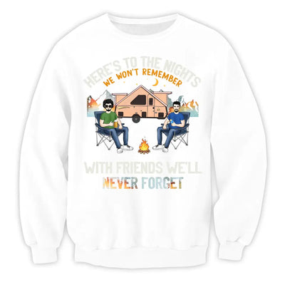 Here’s To The Nights We Won’t Remember With Friends We’ll Never Forget - Personalized T-Shirt - TS1122