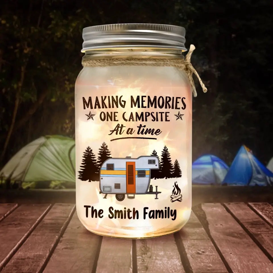 Making Memories One Campsite At A Time - Personalized Mason Jar Light, Camping Gift For Camping Lovers - MJL09
