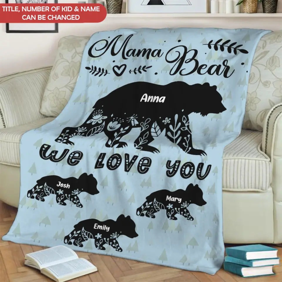 Mama Bear We Love You - Personalized Blanket, Gift For Mom, Grandma, Happy Mother's Day - BL52
