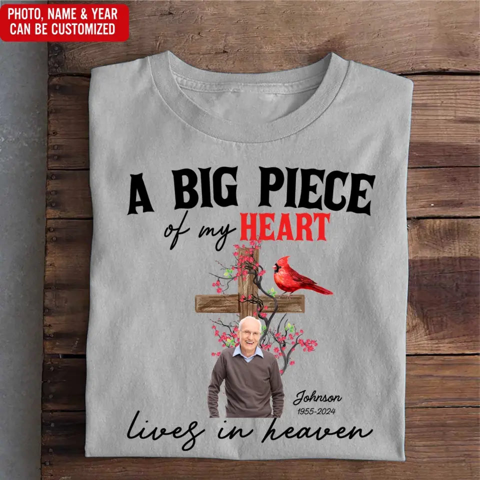 A Big Piece Of My Heart Lives In Heaven - Personalized T-Shirt, Memorial Gift, Loss Of Loved One - TS1149