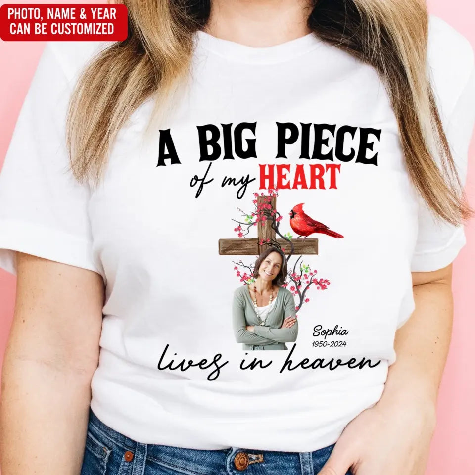 A Big Piece Of My Heart Lives In Heaven - Personalized T-Shirt, Memorial Gift, Loss Of Loved One - TS1149