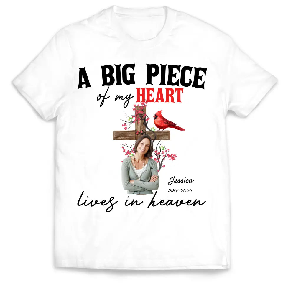 A Big Piece Of My Heart Lives In Heaven - Personalized T-Shirt, Memorial Gift, Loss Of Loved One - TS1149