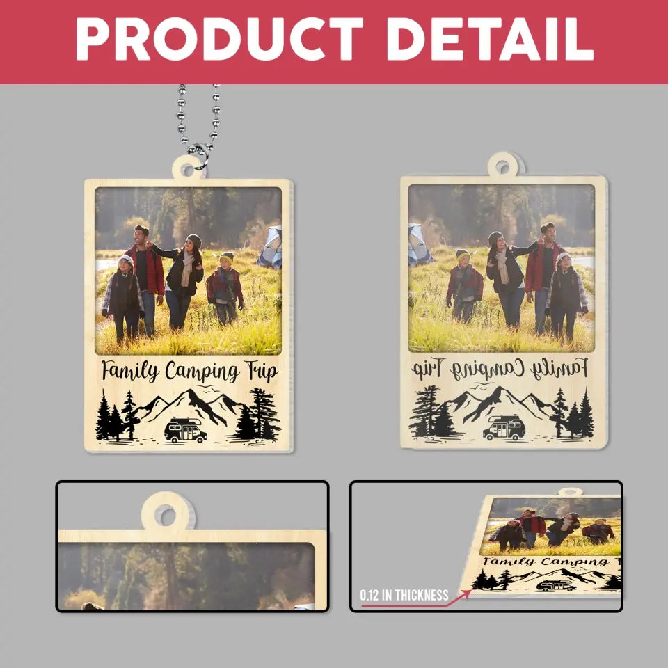 Family Camping Trip, Upload Photo - Personalized Acrylic Car Hanger, Gift For Camping - ACH20