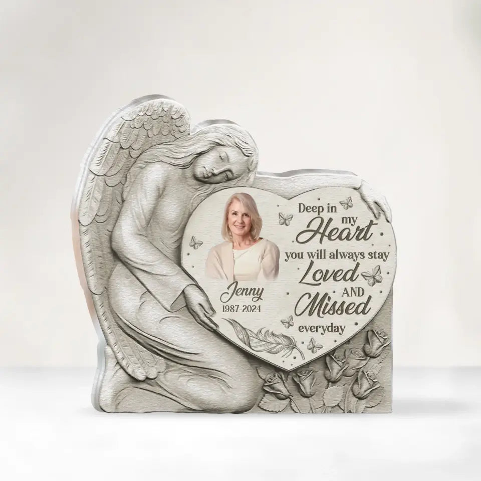 Deep In My Heart You Will Always Stay Loved And Missed Everyday  - Personalized Acrylic Plaque - AP29