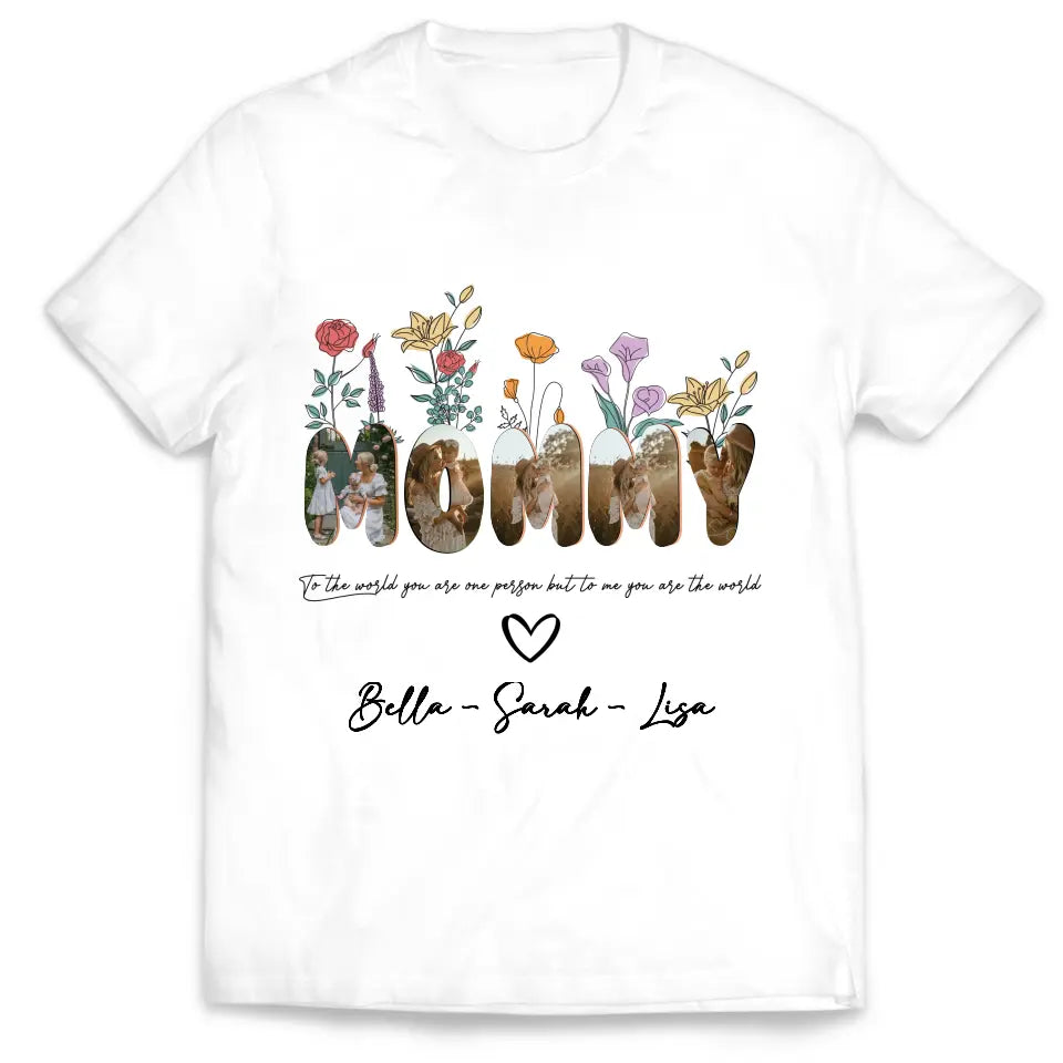 To The World You Are One Person But To Me You Are The World - Personalized T-shirt, Gift For Mom/Grandma - TS1148