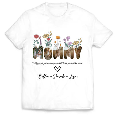 To The World You Are One Person But To Me You Are The World - Personalized T-shirt, Gift For Mom/Grandma - TS1148