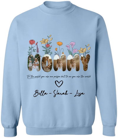To The World You Are One Person But To Me You Are The World - Personalized T-shirt, Gift For Mom/Grandma - TS1148