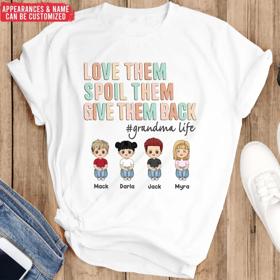 Love Them, Spoil Them, Give Them Back - Personalized T-Shirt, Mother's Day Gift For Grandma/Nana - TS1151