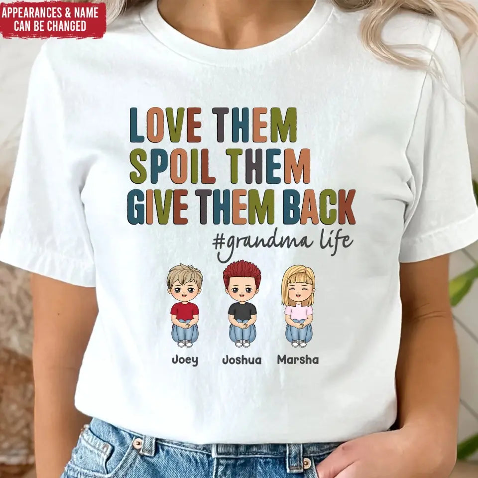 Love Them, Spoil Them, Give Them Back - Personalized T-Shirt, Mother's Day Gift For Grandma/Nana - TS1151