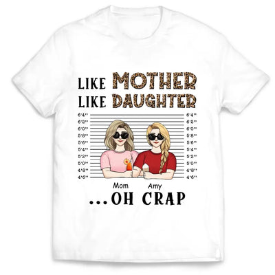 Like Mother Like Daughter Oh Crap - Personalized T-Shirt - TS676