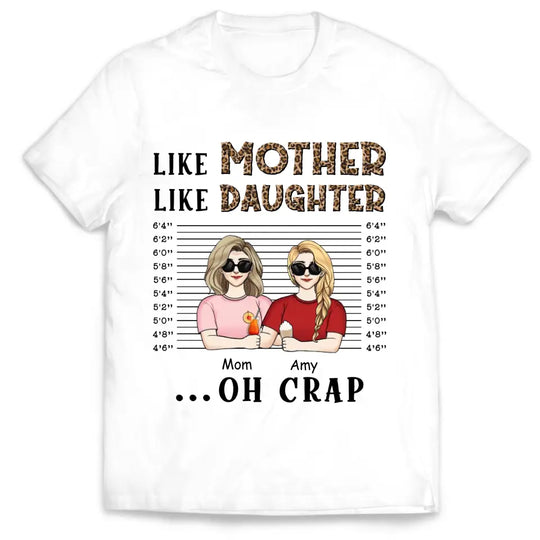Like Mother Like Daughter Oh Crap - Personalized T-Shirt - TS676