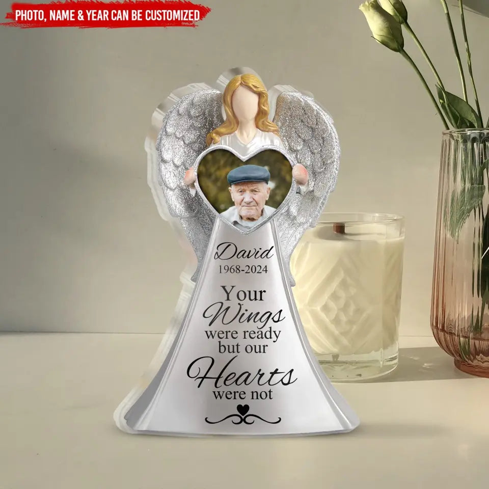 Your Wings Were Ready But Our Hearts Were Not - Personalized Acrylic Plaque, Memorial Gift - AP30