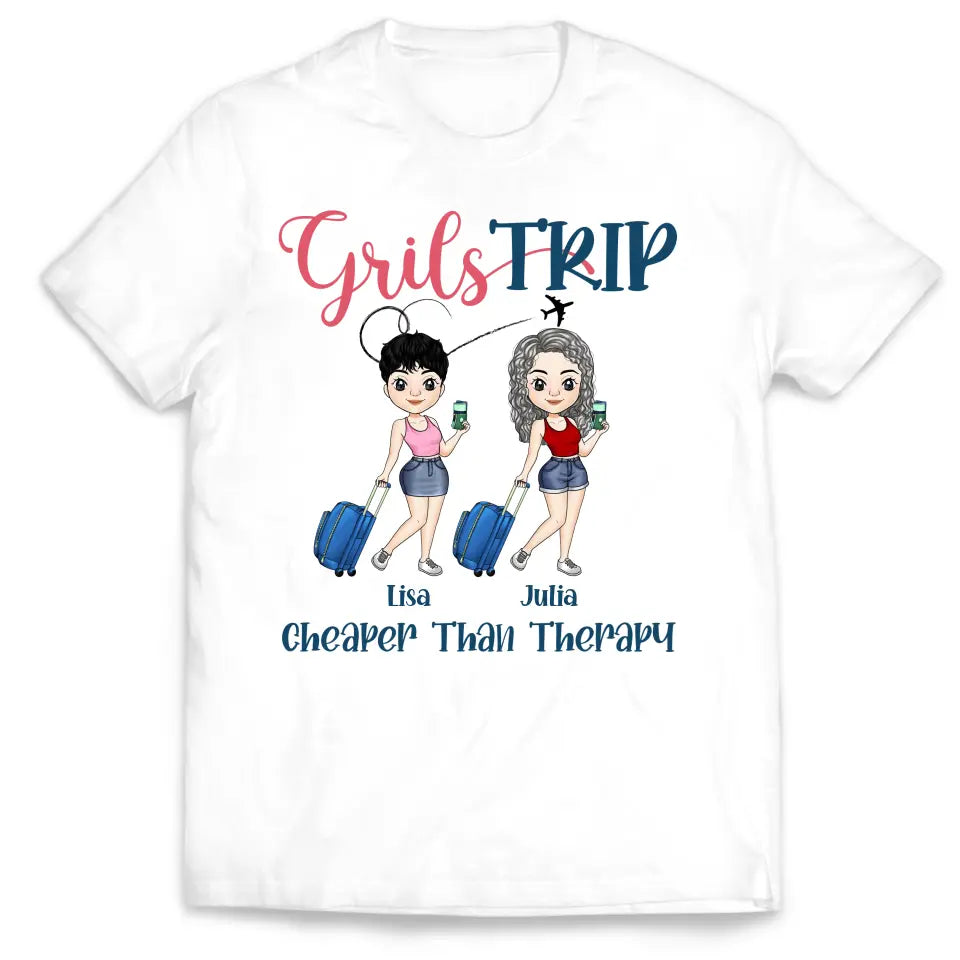 Girl Trip Cheaper Than Therapy - Personalized T-Shirt, Gift For Friends - TS1153
