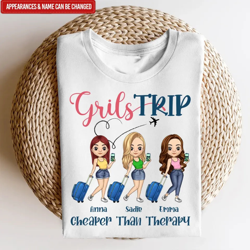 Girl Trip Cheaper Than Therapy - Personalized T-Shirt, Gift For Friends - TS1153