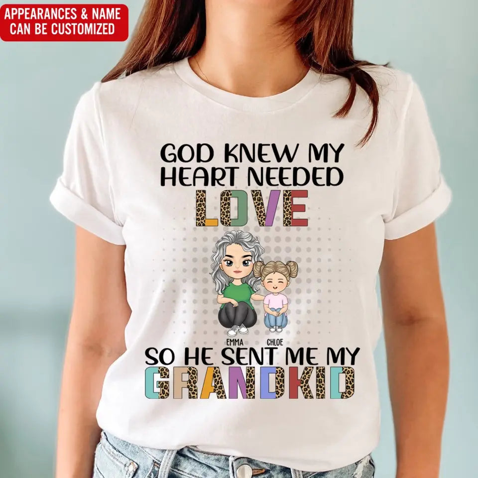 God Knew My Heart Needed Love - Personalized T-Shirt, Gift For Mom, Grandma - TS1154