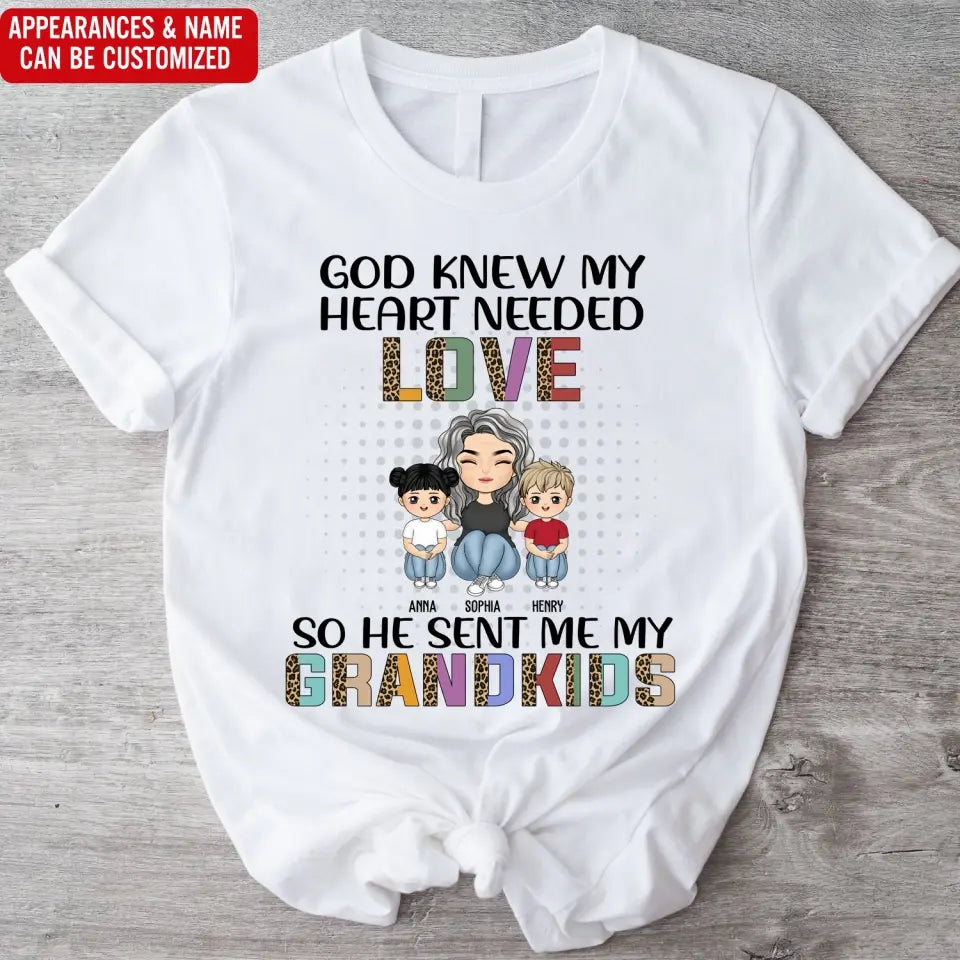 God Knew My Heart Needed Love - Personalized T-Shirt, Gift For Mom, Grandma - TS1154