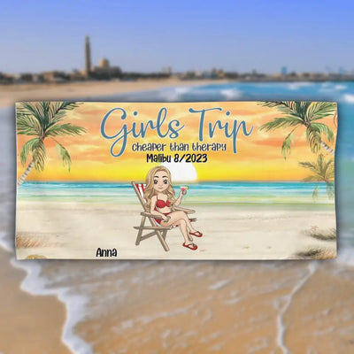 Girls Trip Cheaper Than Therapy - Personalized Beach Towel, Summer Gift