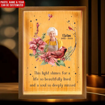 This Light Shines For A Life So Beautifully Lived And A Soul So Deeply Missed - Personalized Frame Light Box - FLB03