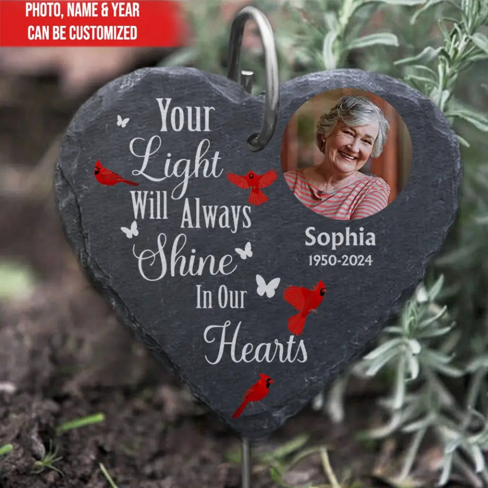 Your Light Will Always Shine In My Heart - Personalized Garden Slate, Memorial Gift, Remembrance Gift - GS80