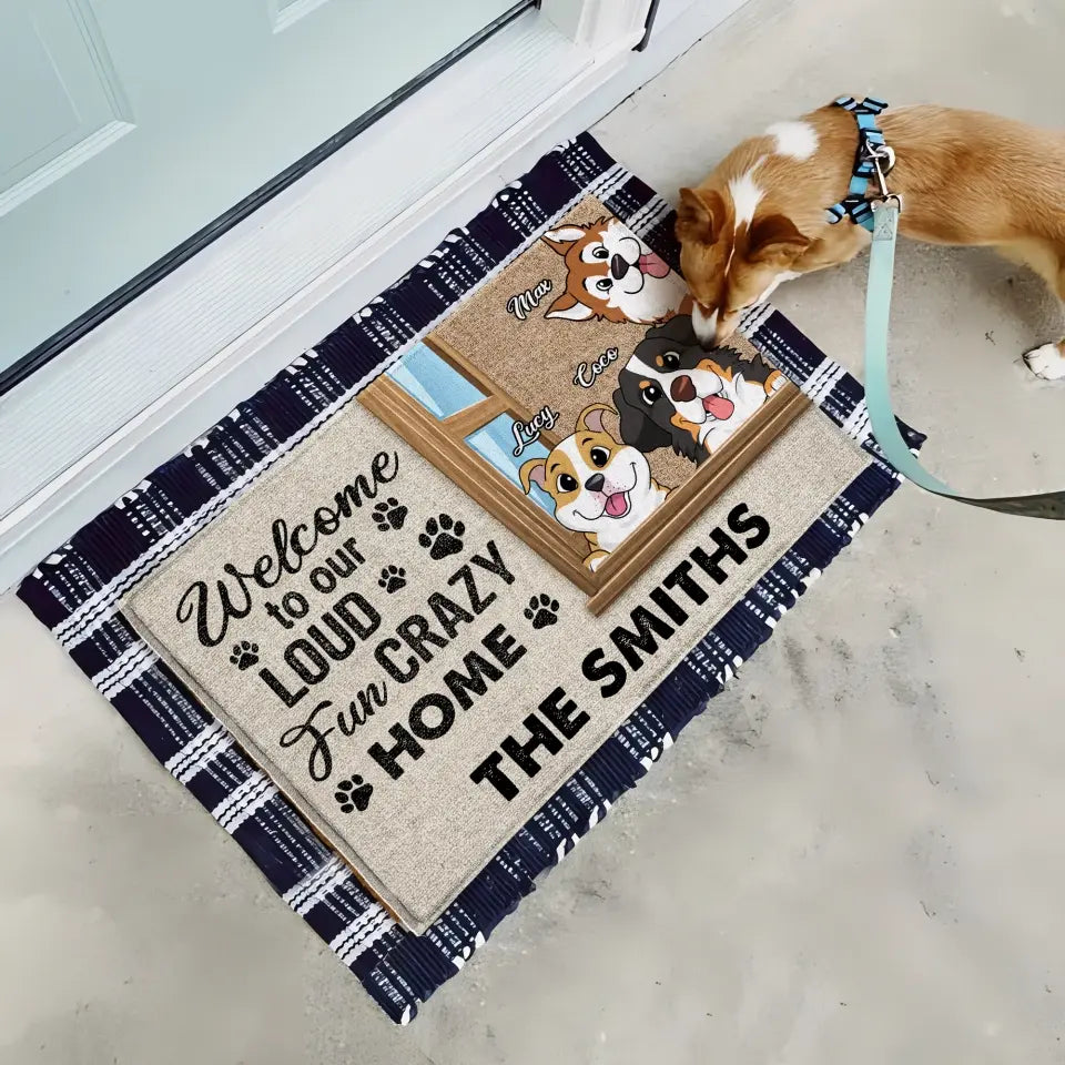 Welcome To Our Loud Fun Crazy Home - Personalized Doormat, Gift For Dog Lover - DM277