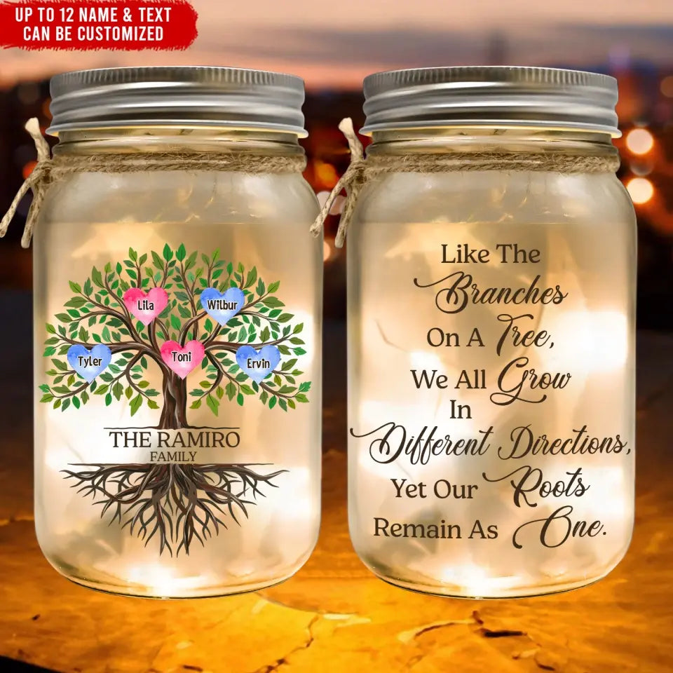 Live The Branches On A Tree, We All Grow In Different Directions, Yet Our Roots Remain As One - Personalized Mason Jar Light - MJL19