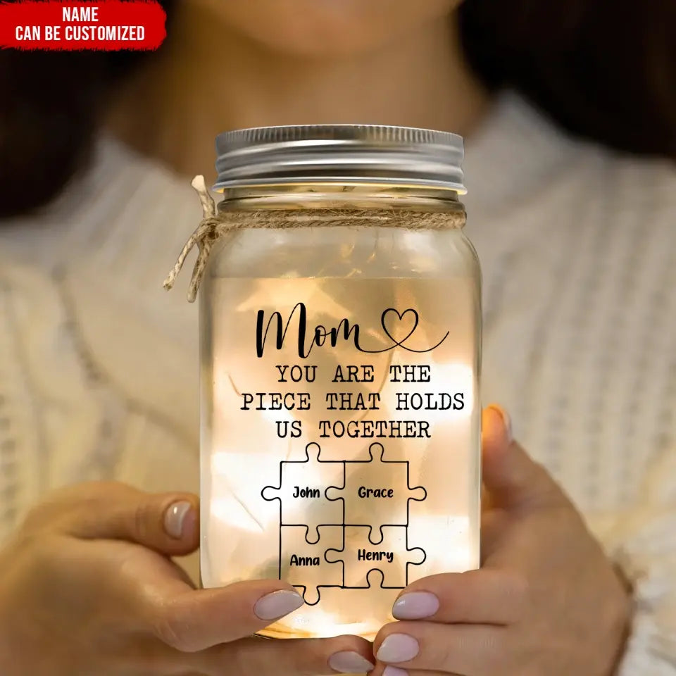 Custom Family Puzzle, You Are The Piece That Holds Us Together - Personalized Mason Jar Light - MJL20