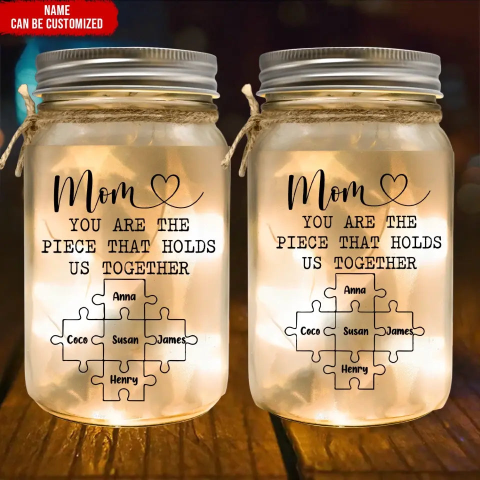 Custom Family Puzzle, You Are The Piece That Holds Us Together - Personalized Mason Jar Light - MJL20