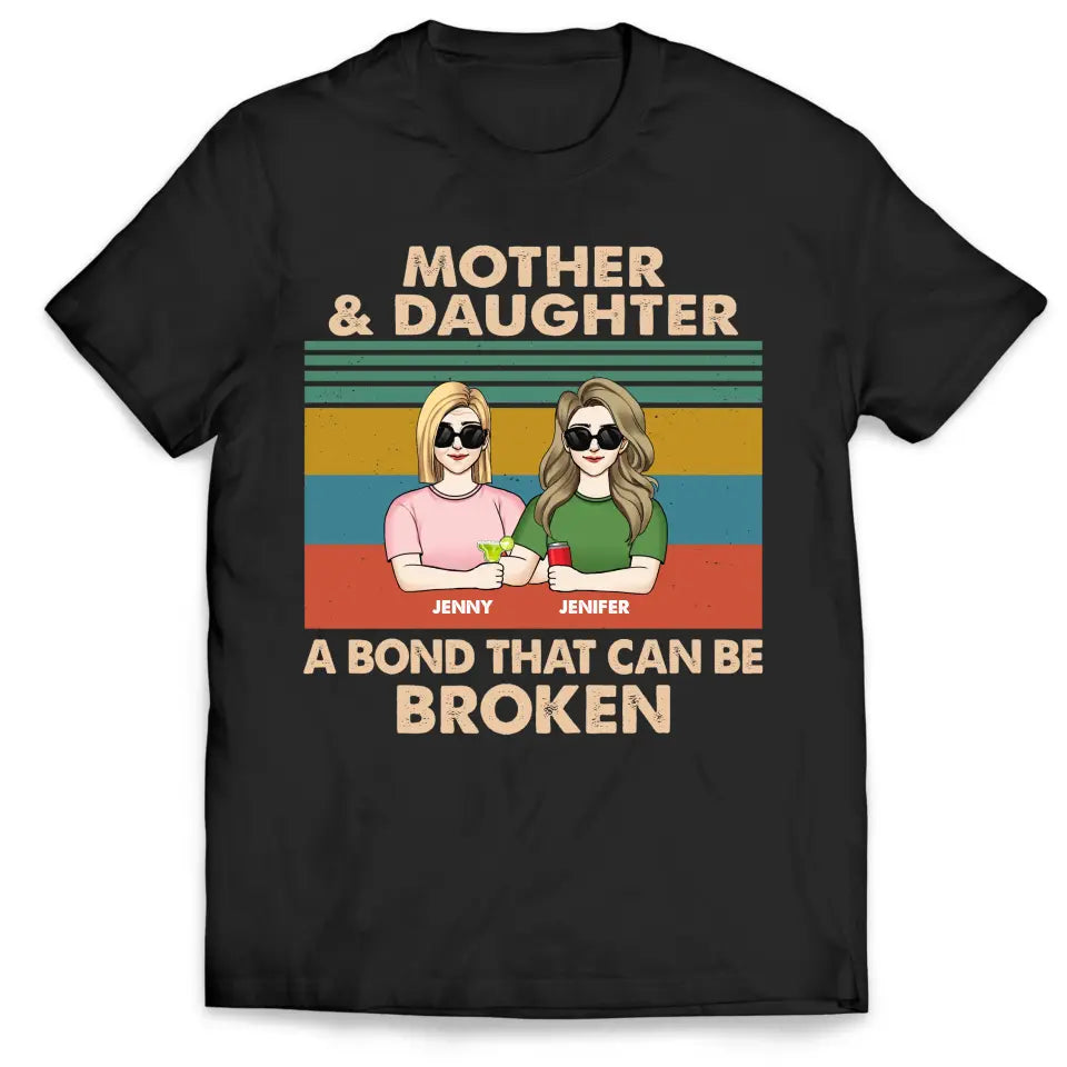 A Bond That Can’t Be Broken - Personalized T-Shirt, Family Custom Shirt, Mother's Day Gift - TS1152