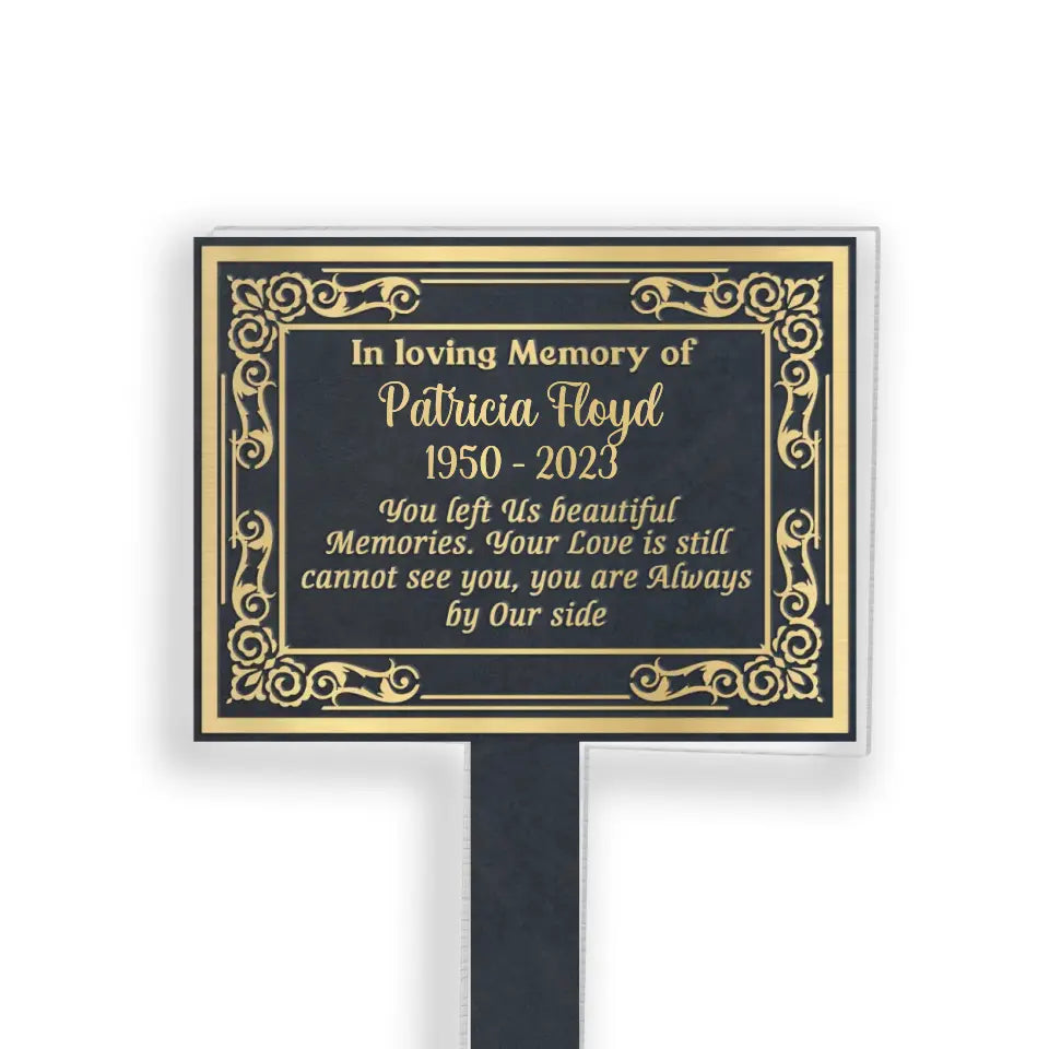 You Left Us Beautiful Memories Your Love Is Still Our Guide - Personalized Plaque Stake, Memorial Gift