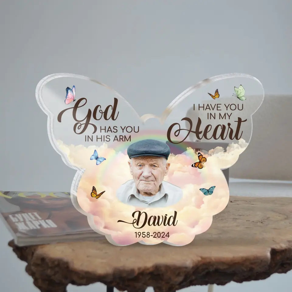 God Has You In His Arm, I Have You In My Heart - Personalized Acrylic Plaque, Memorial Gift - AP33