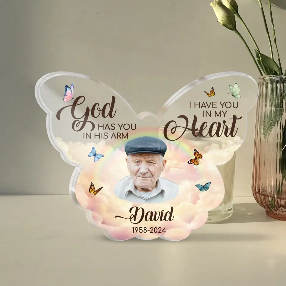God Has You In His Arm, I Have You In My Heart - Personalized Acrylic Plaque, Memorial Gift - AP33