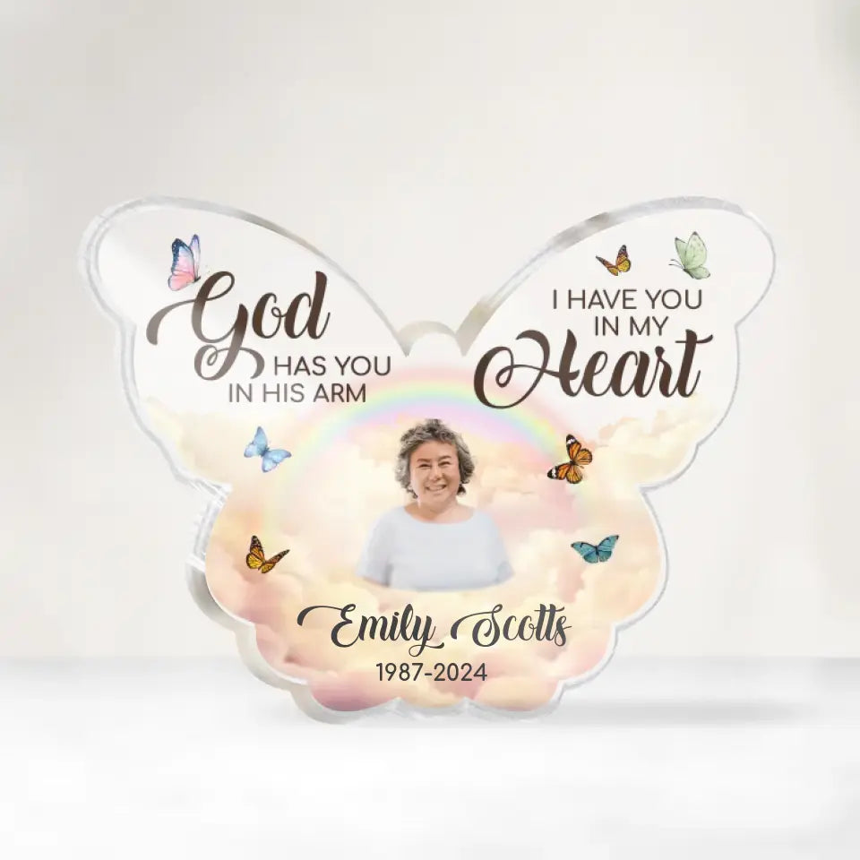 God Has You In His Arm, I Have You In My Heart - Personalized Acrylic Plaque, Memorial Gift - AP33