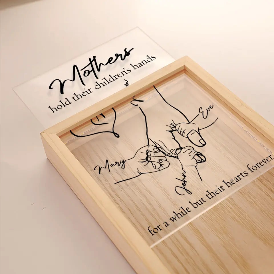 Mothers Hold Their Children’s Hands For A While But Their Hearts Forever - Personalized Frame Light Box, Gift For Mother's Day - FLB12