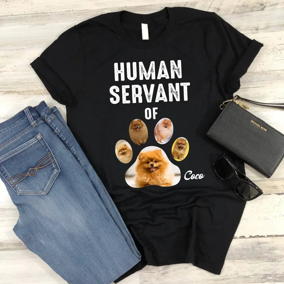 The Human Servant Of Pet - Personalized T-Shirt, Gift For Pet Lovers - TS1157