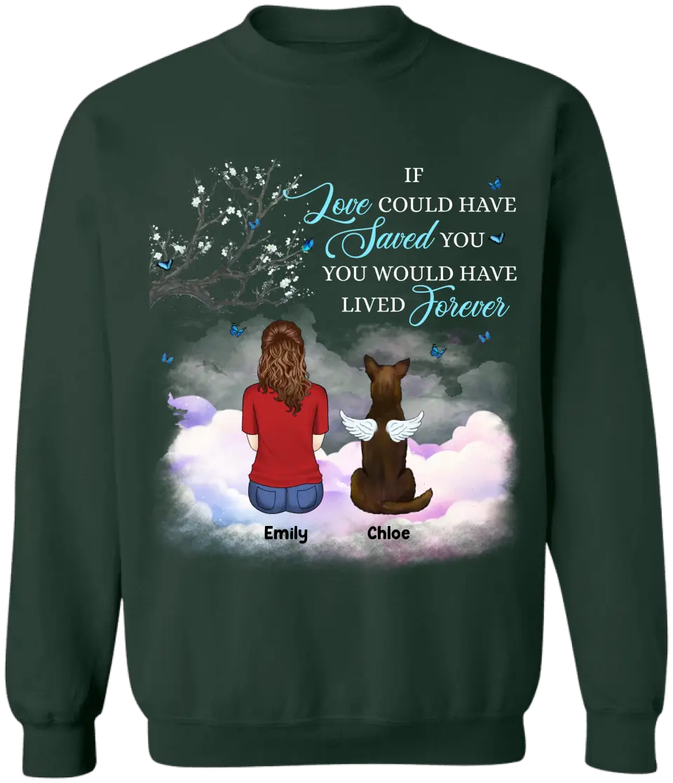 If Love Could Have Saved You - Personalized T-Shirt, Pet Loss Gift, Memorial Gift For Pet Lovers - TS1158