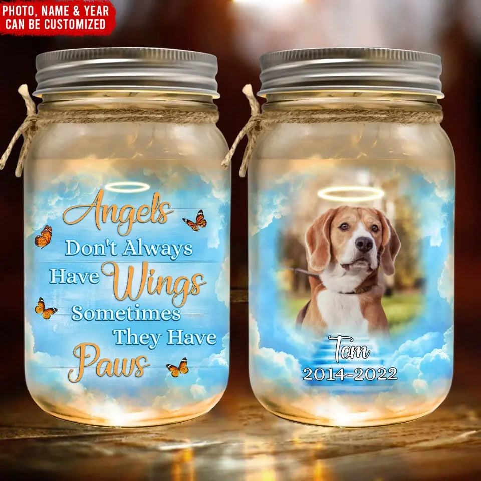 Angels Don't Always Have Wings Sometimes They Have Paws - Personalized Mason Jar Light, Memorial Gift For Loss Of Pet - MJL29